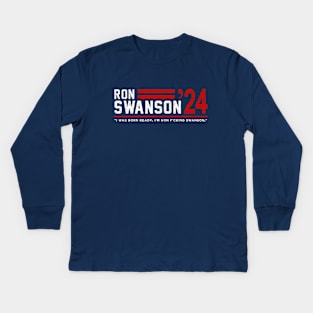 Ron Swanson 2024 - "I was born ready, I'm Ron F*cking Swanson" Kids Long Sleeve T-Shirt